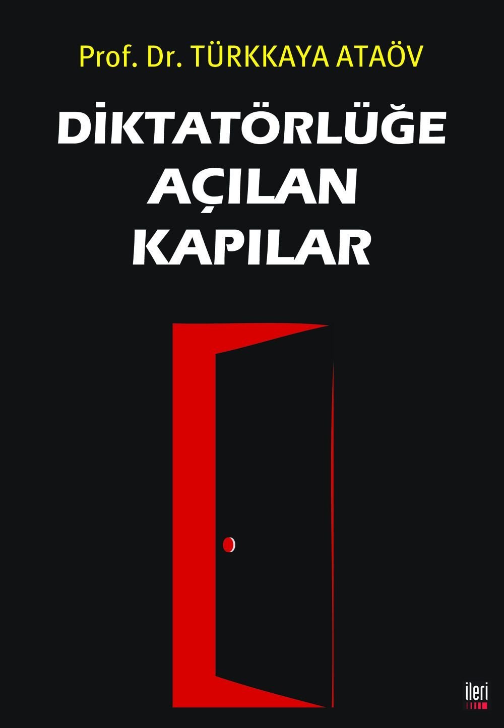 Diktatörlüğe Açılan Kapılar