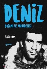 Deniz: Yaşamı ve Mücadelesi