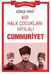 Bir Halk Çocukları İhtilâli: Cumhuriyet (ince kapak)